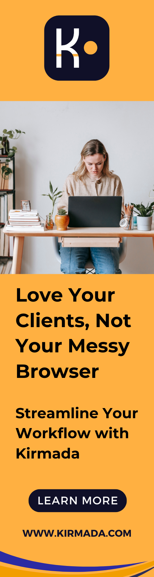 Wide Skyscraper - "Love your clients, not your messy browser"